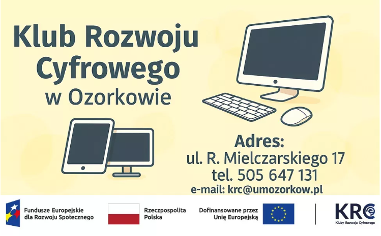 Grafika promująca Klub Rozwoju Cyfrowego w Ozorkowie. Na jasnym tle widnieje napis „Klub Rozwoju Cyfrowego w Ozorkowie” oraz ilustracje komputera, tabletu i myszy komputerowej. Po prawej stronie znajdują się dane kontaktowe: adres – ul. R. Mielczarskiego 17, telefon – 505 647 131, e-mail – krc@umozorkow.pl. U dołu umieszczono logotypy Funduszy Europejskich, Rzeczypospolitej Polskiej, Unii Europejskiej oraz KRC – Kluby Rozwoju Cyfrowego