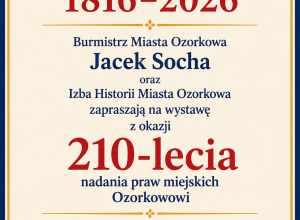 Plakat informujący o wystawie z okazji 210-lecia nadania praw miejskich Ozorkowowi